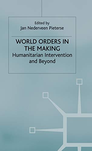 9780333738726: World Orders in the Making: Humanitarian Intervention and Beyond (Institute of Social Studies, The Hague)