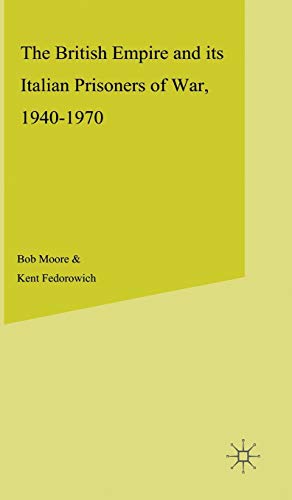9780333738924: The British Empire and its Italian Prisoners of War, 1940–1947 (Studies in Military and Strategic History)