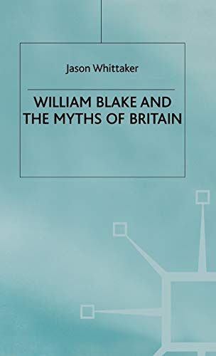 Imagen de archivo de William Blake and the Myths of Britain a la venta por Lucky's Textbooks