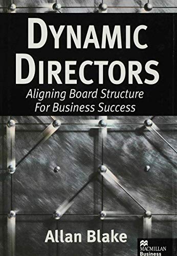 Stock image for Dynamic Directors: Aligning Board Structure for Business Success (Aligning Board Structures for Business Success) for sale by WorldofBooks