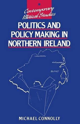 Politics and Policy-making in Northern Ireland (9780333739082) by Connolly, Michael