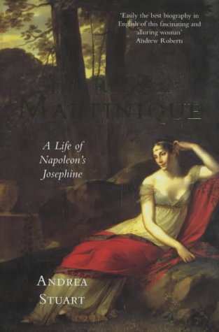 Imagen de archivo de The Rose of Martinique: A Life of Napoleon's Josephine a la venta por WorldofBooks