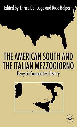 Stock image for The American South And The Italian Mezzogiorno: Essays in Comparative History for sale by Midtown Scholar Bookstore
