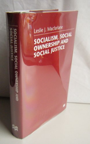 Stock image for Socialism, Social Ownership and Social Justice for sale by G. & J. CHESTERS