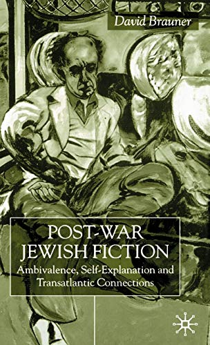 Stock image for Post-war Jewish Fiction: Ambivalence, Self Explanation and Transatlantic Connections for sale by Bestsellersuk