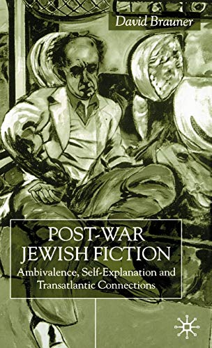 Stock image for POST-WAR JEWISH FICTION Ambivalence, Self-Explanation and Transatlantic Connections for sale by Zane W. Gray, BOOKSELLERS