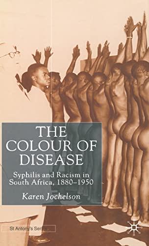 9780333740446: The Colour of Disease: Syphilis and Racism in South Africa, 1880-1950