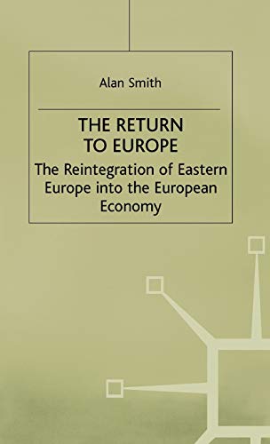 Stock image for The Return to Europe: The Reintegration of Eastern Europe into the European Economy (Studies in Russia and East Europe) for sale by PsychoBabel & Skoob Books