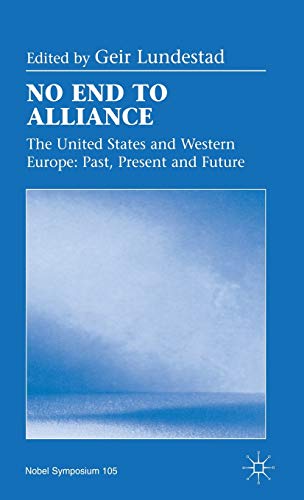 Beispielbild fr No End to Alliance: The United States and Western Europe: Past, Present and Future zum Verkauf von austin books and more