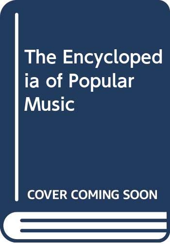 THE ENCYCLOPEDIA OF POPULAR MUSIC: 8 VOLUMES COMPLETE