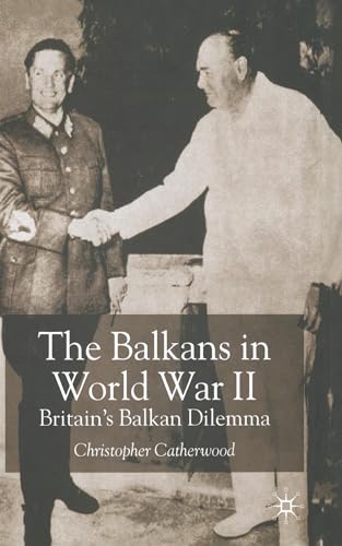 9780333741641: The Balkans in World War Two: Britain’s Balkan Dilemma