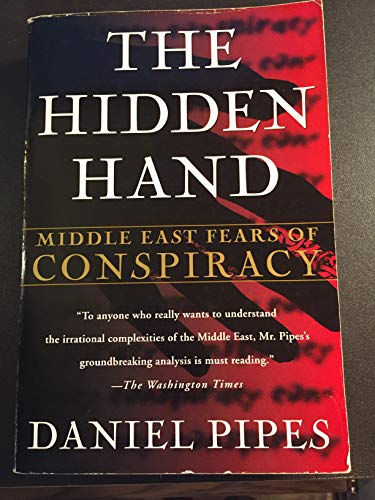 The Hidden Hand: Middle East Fears of Conspiracy (9780333741832) by Daniel Pipes