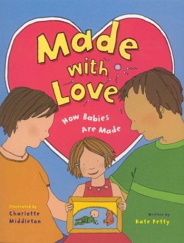 Beispielbild fr Made With Love : How Babies Are Made zum Verkauf von ThriftBooks-Atlanta