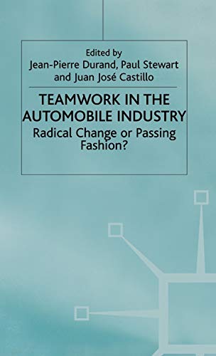 Imagen de archivo de Teamwork in the Automobile Industry : Radical Change or Passing Fashion? a la venta por Better World Books Ltd