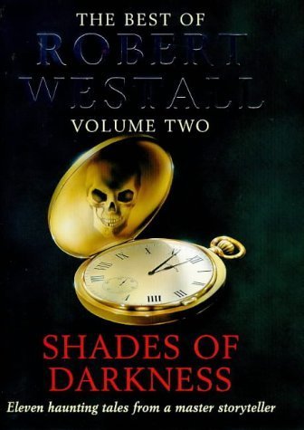 Stock image for The Best of Robert Westall Volume Two: Shades of Darkness for sale by GF Books, Inc.