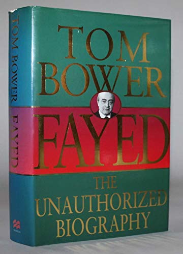 Fayed: The Unauthorized Biography (9780333745540) by Bower, Tom