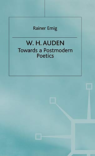 Stock image for W H Auden - Towards a Postmodern Poetics for sale by Ria Christie Collections