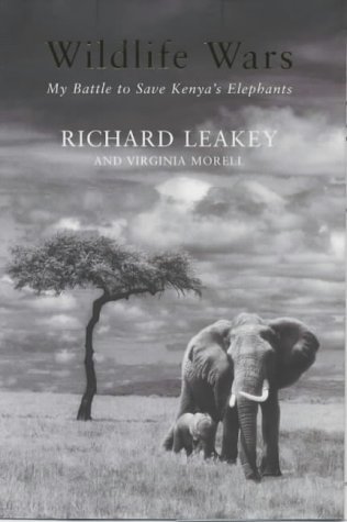 Wildlife Wars: My Battle to Save Kenya's Elephants (9780333745663) by Richard E. Leakey