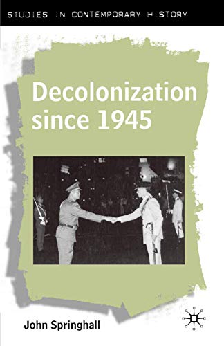 Beispielbild fr Decolonization since 1945: The Collapse of European Overseas Empires (Studies in Contemporary History) zum Verkauf von SecondSale