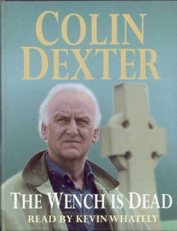 The Wench Is Dead (9780333746127) by Colin Dexter