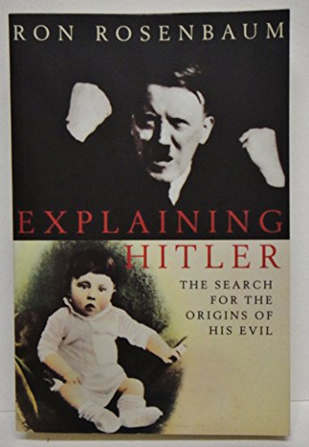 Stock image for Explaining Hitler : The Search for the Origins of His Evil for sale by Caryota Book Exchange