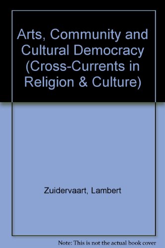 Arts, Community and Cultural Democracy (Cross-Currents in Religion & Culture) (9780333746912) by Lambert Zuidervaart