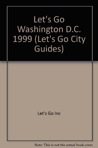 Beispielbild fr Let's Go City Guides 1999:Washington D.C. zum Verkauf von AwesomeBooks