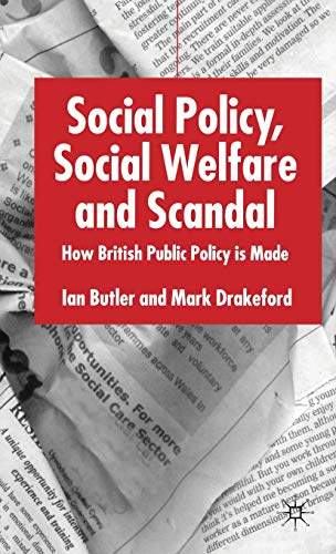 Stock image for Social Policy, Social Welfare and Scandal: How British Public Policy Is Made for sale by RWL GROUP  (Booksellers)
