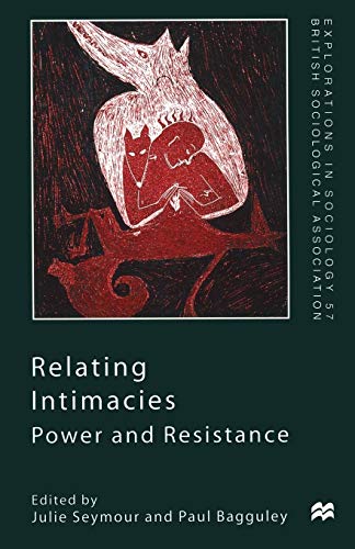 Stock image for Relating intimacies : power and resistance. (Explorations in sociology; 57). Ex-Library. for sale by Yushodo Co., Ltd.
