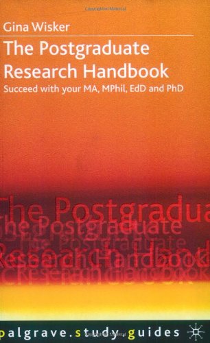 9780333747773: The Postgraduate Research Handbook: Succeed with Your MA, MPhil, EdD and PhD (Palgrave Study Guides)