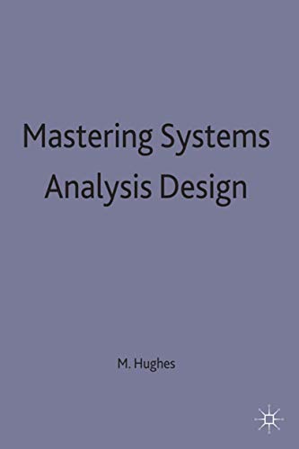 Mastering Systems Analysis Design (Palgrave Master Series (Computing), 4) (9780333748039) by Hughes, Martin
