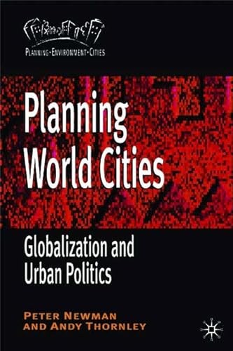 Imagen de archivo de Planning World Cities: Globalization and Urban Politics (Planning, Environment, Cities) a la venta por Phatpocket Limited