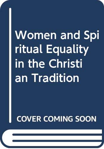 Beispielbild fr Women and Spiritual Equality in the Christian Tradition zum Verkauf von WorldofBooks