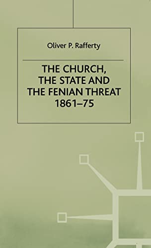 Stock image for The Church, the State and the Fenian Threat 1861-75 for sale by THE SAINT BOOKSTORE