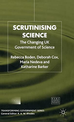 Scrutinising Science: The Changing UK Government of Science (9780333749692) by Boden, R.; Cox, D.; Nedeva, M.; Barker, K.