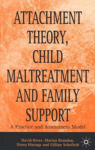 Beispielbild fr Attachment Theory, Child Maltreatment and Family Support: A Practice and Assessment Model zum Verkauf von WorldofBooks