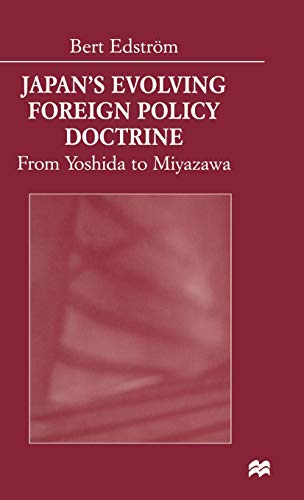 Beispielbild fr Japan s Evolving Foreign Policy Doctrine: From Yoshida to Miyazawa zum Verkauf von Anybook.com