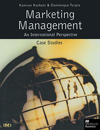 Marketing Management: An International Perspective: Case Studies (International Marketing Series) (9780333750087) by Turpin, Dominique; Kashani, Kamran