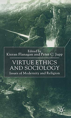 Beispielbild fr Virtue Ethics and Sociology: Issues of Modernity and Religion zum Verkauf von AwesomeBooks