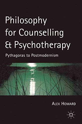 9780333750988: Philosophy for Counselling and Psychotherapy: Pythagoras to Postmodernism