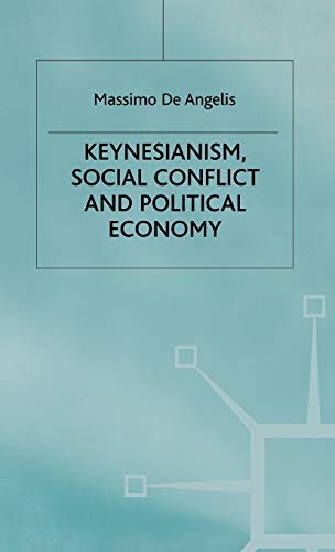 Imagen de archivo de Keynesianism, Social Conflict and Political Economy a la venta por Midtown Scholar Bookstore