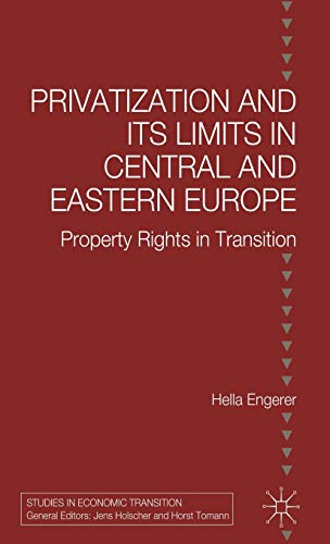 Privatisation and Its Limits in Central and Eastern Europe: Property Rights in Transition (Studie...