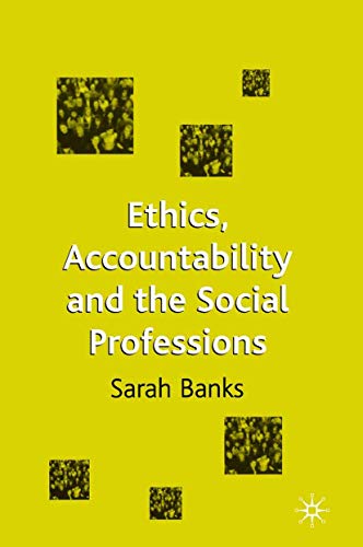 Stock image for Ethics, Accountability and the Social Professions for sale by Better World Books