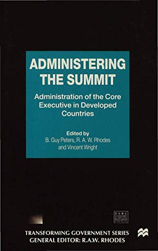 Imagen de archivo de Administering the Summit: Administration of the Core Executive in Developed Countries a la venta por Anybook.com