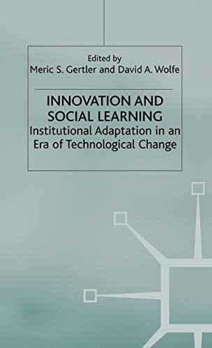 Innovation and Social Learning: Institutional Adaptation in an Era of Technological Change