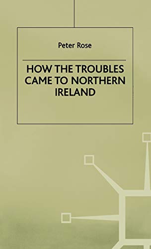 9780333753460: How the Troubles Came to Northern Ireland (Contemporary History in Context)