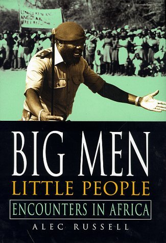 Stock image for Big Men Little People (hb): Encounters in Africa for sale by AwesomeBooks