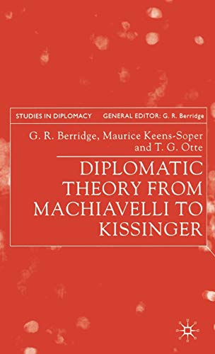 Beispielbild fr Diplomatic Theory from Machiavelli to Kissinger (Studies in Diplomacy and International Relations) zum Verkauf von Paul Hanson T/A Brecon Books