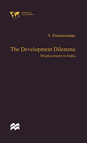 Beispielbild fr The Development Dilemma: Displacement in India (Institute of Social Studies, The Hague) zum Verkauf von Cambridge Rare Books