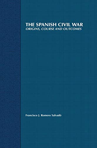 Imagen de archivo de The Spanish Civil War: Origins, Course and Outcomes: 7 (Twentieth Century Wars) a la venta por WorldofBooks